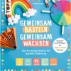 Kinder Topp Kinderbücher|Bücher>Buch "Gemeinsam basteln, gemeinsam wachsen - Das Kinderbastelbuch für gezielte F