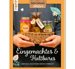 Topp Bücher|Backen>Buch "Geschenkeatelier. Eingemachtes & Haltbares"