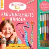 Kinder Topp Kinderbücher|Freundschaftsarmbänder>Buch "Kreativstart Kids - Freundschaftsbänder"