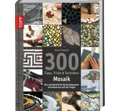 Topp Bücher>Buch "Mosaik - 300 Tipps, Tricks & Techniken"