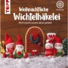 Topp Häkelanleitungen|Häkeln>Buch "Weihnachtliche Wichtelhäkelei"